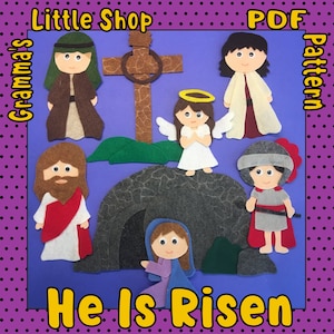 May include: Felt craft pattern for a felt storybook about the Easter story. The pattern includes a felt angel, a felt tomb, a felt cross, a felt Jesus, a felt Roman soldier, and a felt woman. The pattern is titled "He is Risen" and is available as a PDF download.