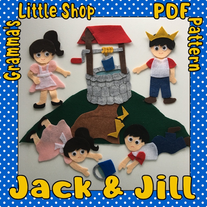 May include: A felt Jack and Jill story set with a well, characters, and the text "Jack & Jill." The characters include a girl in a pink dress, a boy with a crown, and two characters falling. The words "Little Shop" and "PDF Pattern" are also visible.