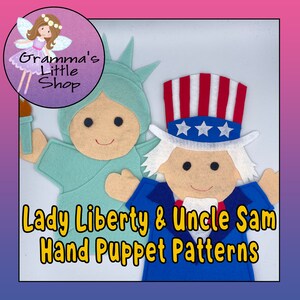 May include: Lady Liberty and Uncle Sam hand puppet patterns. The patterns are for felt puppets. The puppets are in the style of traditional American folk art.