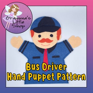 May include: A felt hand puppet pattern for a bus driver. The puppet is blue with a red tie and a black hat. The pattern includes the text "Bus Driver Hand Puppet Pattern".