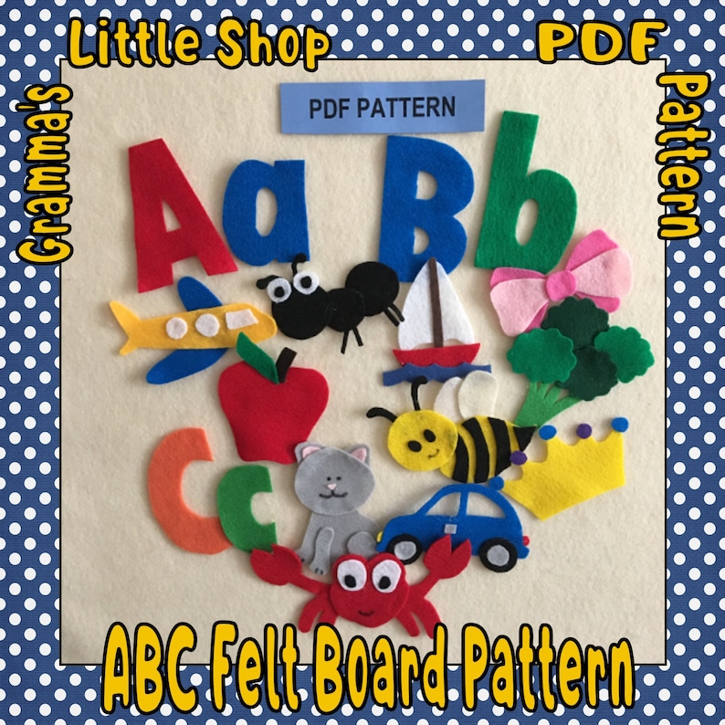 May include: A felt board pattern for an ABC felt board. The pattern includes letters A, B, and C, as well as a variety of other felt shapes, including an apple, a bee, a boat, a car, a cat, a crab, a crown, a plane, a bow, and broccoli. The pattern is titled "ABC Felt Board Pattern" and is available as a PDF download.