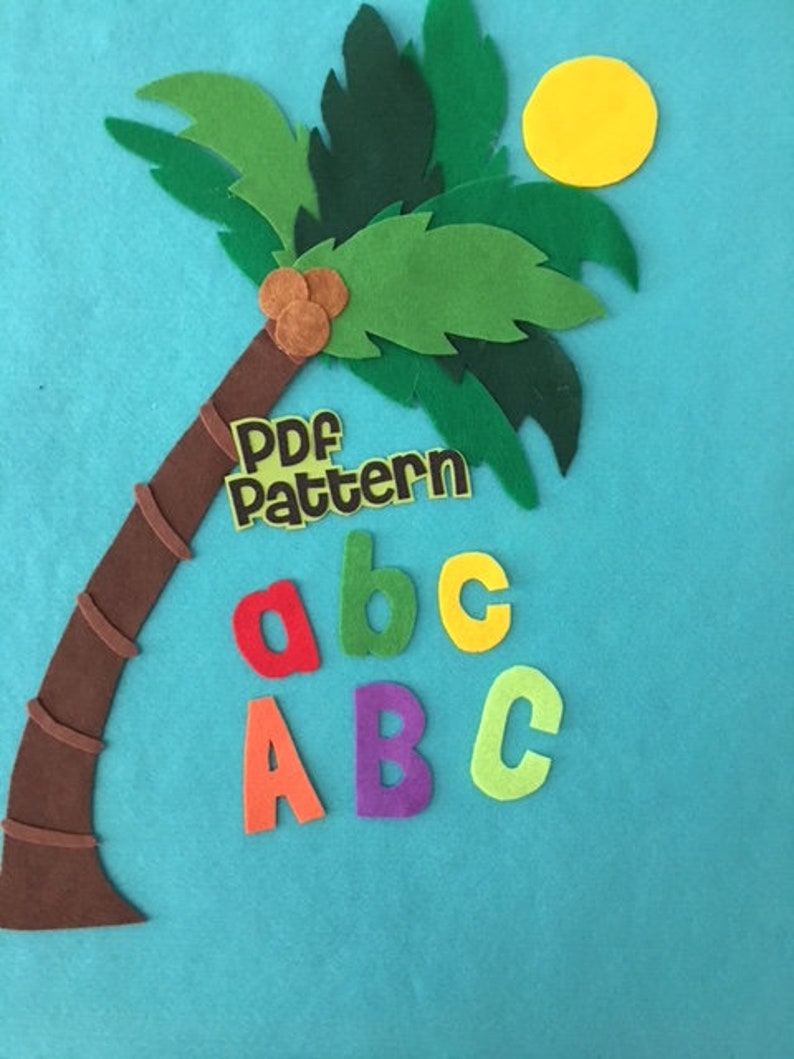 May include: A felt craft of a palm tree with coconuts, a yellow sun, and the letters "abc ABC" in different colors. The text "PDF Pattern" is on the tree trunk.