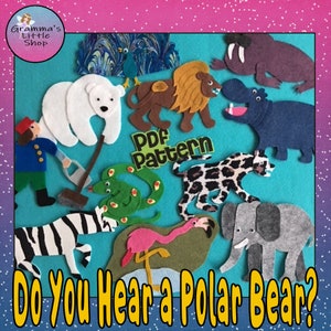 May include: A felt craft set featuring a variety of animals, including a polar bear, lion, zebra, elephant, hippopotamus, snake, flamingo, and a walrus. The set includes a PDF pattern for creating the felt animals. The text "Do You Hear a Polar Bear?" is written in yellow letters on a blue background.