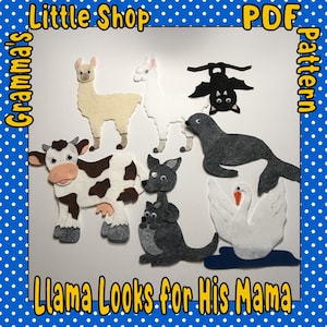 May include: Felt applique pattern for a children's book called "Llama Looks for His Mama". The pattern includes a llama, cow, bat, seal, kangaroo, and swan.