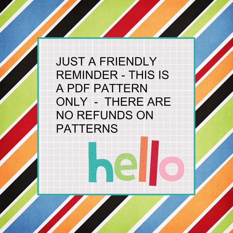 May include: A reminder that this is a PDF pattern only, with no refunds on patterns. The text is on a white background with a grid pattern and the word "hello" is written in colorful letters.