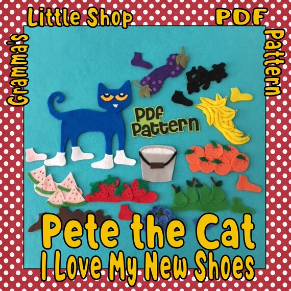 Pete The Cat I Love My White Shoes Felt Story Pattern Etsy