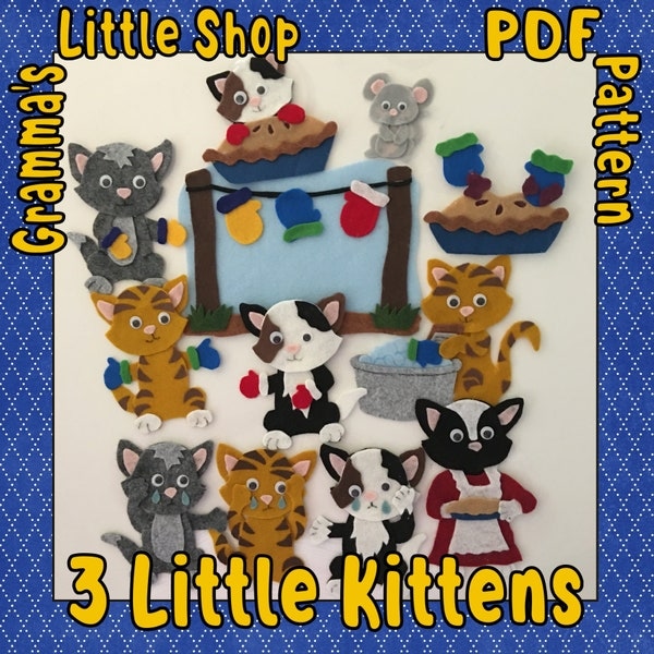 3 Little Kittens Lost Their Mittens Felt Story Pattern - PDF Downloadable Pattern Only
