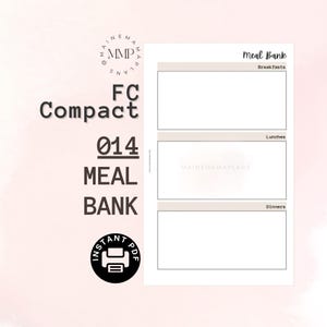 May include: A printable meal planner with the title "Meal Bank" and sections for breakfasts, lunches, and dinners. The planner is labeled "FC Compact 014 Meal Bank" and has a logo for "Maine Mama Plans".