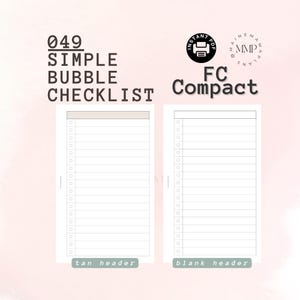 May include: Two printable checklist templates with a tan header and a blank header. The checklist is labeled "049 Simple Bubble Checklist" and "FC Compact".