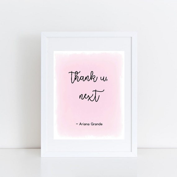 Thank U Next Ariana Grande Quote Water Colour Pink Aesthetic Inspirational Quote Tumblr Room Decor Instant Download Art Printable
