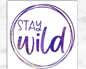 Stay wild decal, holographic stay wild car decal, stay wild sticker, stay wild circle decal, stay wild car window decal sticker, mom decals