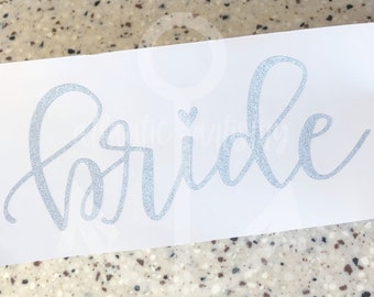 Glitter bride vinyl decal, holographic bride yeti decal, decal for wine glass, decal for tumbler, bridal shower gift, bride decal for cup