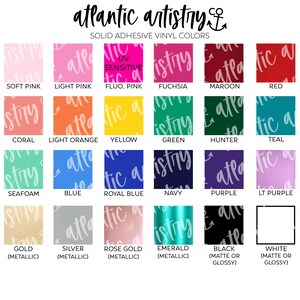 May include: A chart of solid adhesive vinyl colors for crafting. The colors include soft pink, light pink, fluoro pink, fuchsia, maroon, red, coral, light orange, yellow, green, hunter, teal, seafoam, blue, royal blue, navy, purple, light purple, gold (metallic), silver (metallic), rose gold (metallic), emerald (metallic), black (matte or glossy), and white (matte or glossy).
