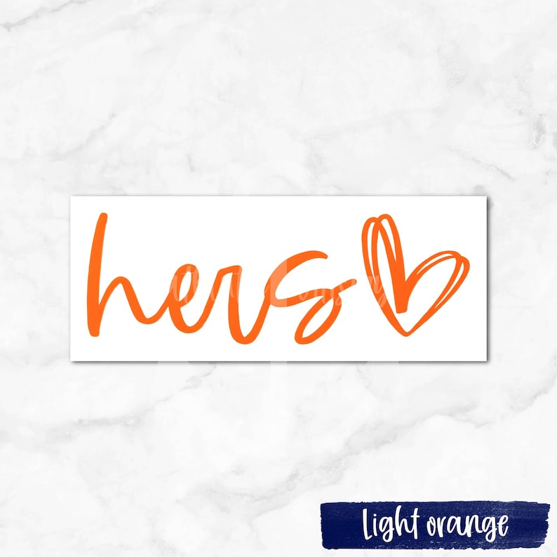 May include: Orange vinyl decal with the word "hers" and a heart.