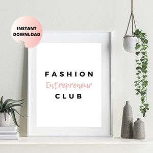 Fashion Entrepreneur Club | Unframed Print | 5 Different Sizes Included | Office Wall Decor | Fashion Business | Art Printable | Office Art