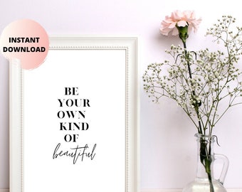 Be Your Own Kind of Beautiful | Unframed Print | 5 Different Sizes Included | Fashion Wall Art | Self Love Wall Art | Style Quote Art