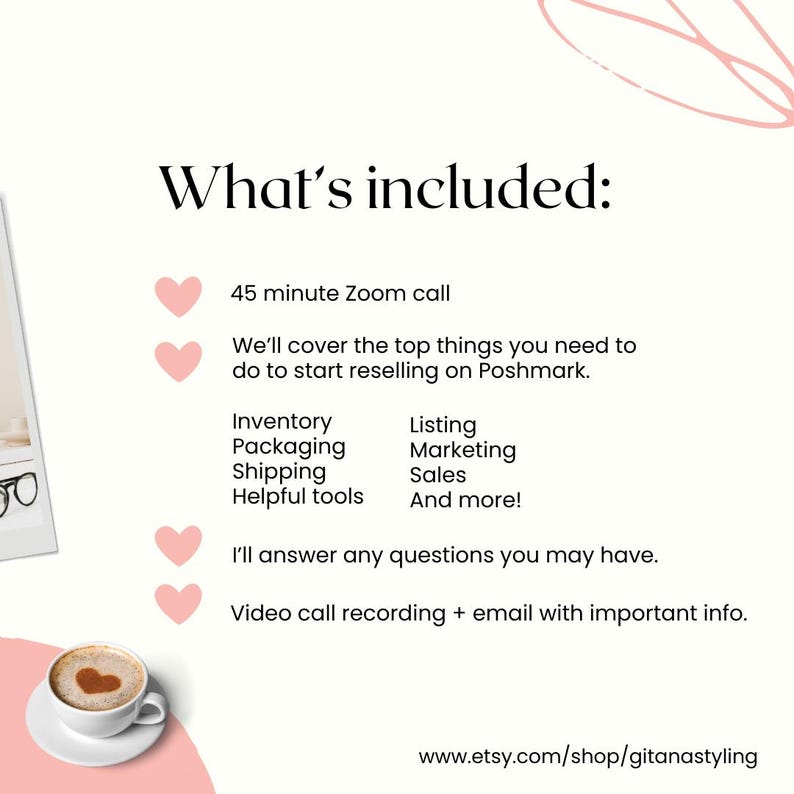 Peut inclure: Un graphique rose et blanc avec le texte "What's included:" et une liste d'&eacute;l&eacute;ments inclus dans un appel Zoom de 45 minutes sur la revente sur Poshmark. La liste comprend des sujets tels que l'inventaire, l'emballage, la liste, le marketing, l'exp&eacute;dition, les ventes, les outils utiles, et plus encore. Le graphique comprend &eacute;galement une ic&ocirc;ne de c&oelig;ur rose et le texte "www.etsy.com/shop/gitanastyling".