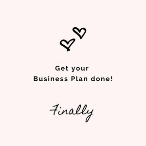 May include: A black and white image with two hand-drawn hearts at the top. The text "Get your Business Plan done!" is below the hearts, followed by the word "finally" in cursive. The text "www.etsy.com/shop/GitanaStyling" is at the bottom of the image.