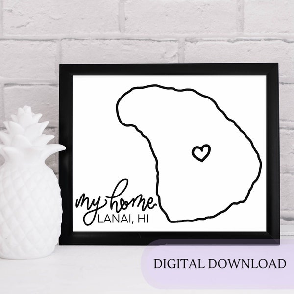 Lanai, HI My Home|USA| Instant Digital Download | Minimalist Wall Art | Home Decor |  Hawaii USA Poster | Printable Map | Hawaii Map Outline