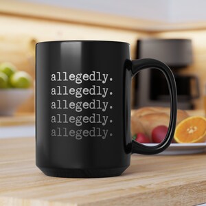 Allegedly Coffee Mug, Law Student Mug, Law Student Gift, Lawyer Mug, Future Lawyer Gift, Law School Graduate Gift, Gift for Lawyer