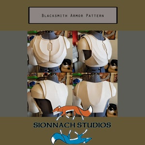 May include: A white foam armour pattern for a chest and shoulders. The pattern is on a dress form and shows the front, back, and side views. The text "BLACKSMITH ARMOR PATTERN" is at the top of the image. The text "SIONNACH STUDIOS" is at the bottom of the image.