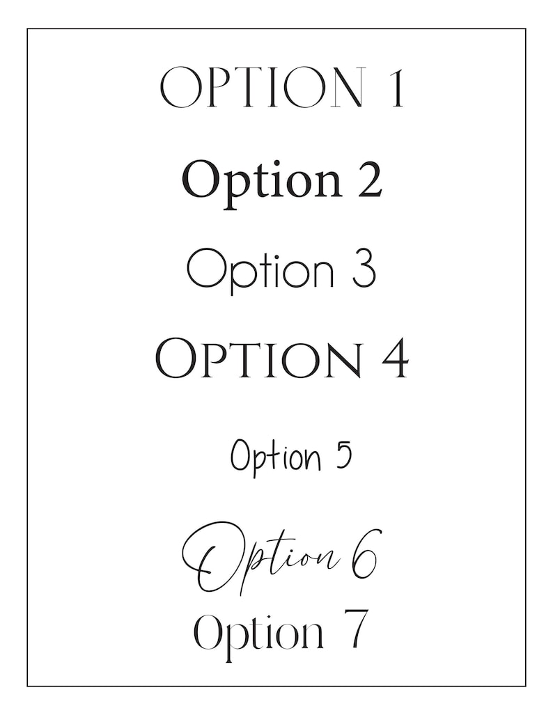 May include: A list of options with different font styles and sizes. The options are numbered 1 through 7.  OPTION 1, Option 2, Option 3, OPTION 4, Option 5, Option 6, Option 7.