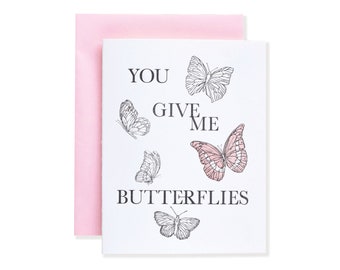 You Give Me Butterflies Letterpress Card | Valentines Day Greeting Card |  Love Card