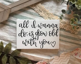 I Wanna Grow Old Etsy