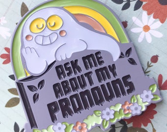 Ask Me About My Pronouns - Glowing Ghost Enamel Pin