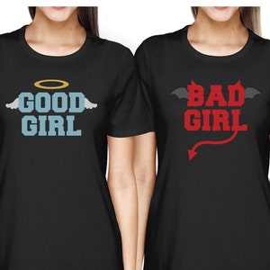 Good Girl Bad Girl Matching Outfits - BFF Friendship T-shirts | Cute Gift Idea For Your Best Friend - Funny Best Friends Forever Tops