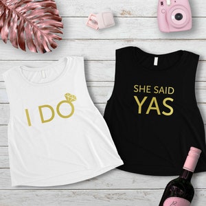 I Do She Said Yes Bachelorette Party Shirts, I Do Tank Top, Bridesmaid Gift, I Do Crew Tank, Bachelorette Shirts, Bachelorette Tops