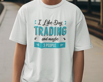 I Like Day Trading Stock Trade Unisex T-Shirt I Trader Stock Trade Unisex T-Shirt I Stock Market Shirts