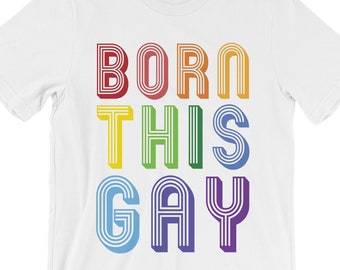 LGBT Pride | Born To This Gay Unisex T-shirt - Rainbow Colorful Graphic Printed Tops - Funny Gifts Ideas For Gay And Lesbian Cute Gay Shirts