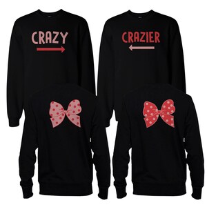 Funny Crazy and Crazier BFF Matching Best Friend SweatShirts Front Back Design