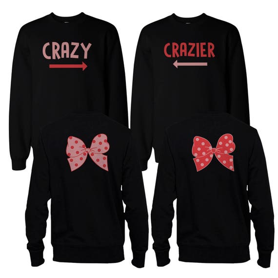 Funny Crazy and Crazier BFF Matching Best Friend SweatShirts Front Back Design