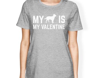 DOG LOVERS | My Dog My Valentine Women's T-shirt Creative Gift Ideas [JCT240]