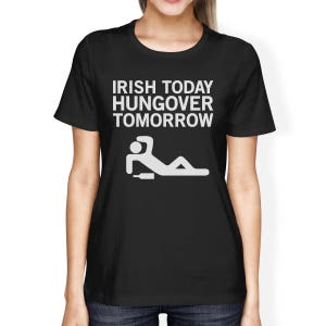 ST PATRICK'S DAY | Irish Today Hungover Tomorrow Women's T-shirt [JCT265]