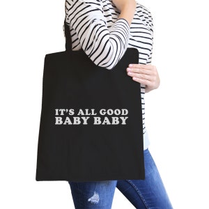 It&#39;s All Good Baby Black/Natural Canvas Bag Simple Graphic Cute Gift Ideas