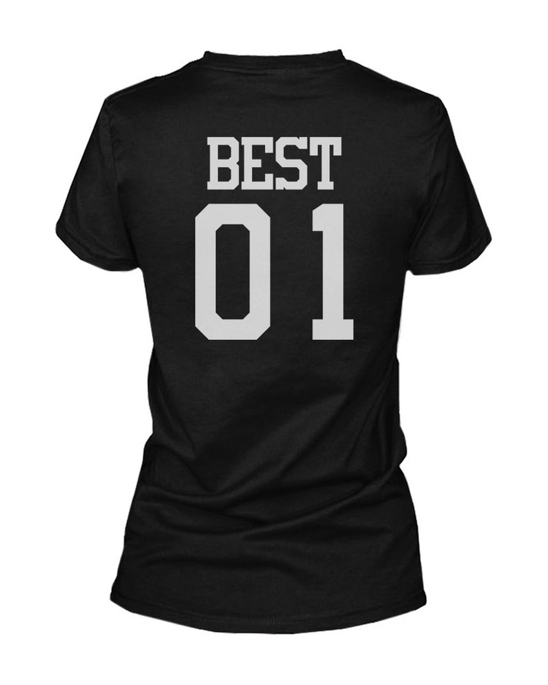 Best 01 and Friends 01 Matching T-shirts BFF Back Printed Junior Fit Tee Christmas, Holiday, Birthday Gifts Ideas For Best Friend FT035 image 2