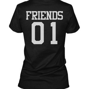 Best 01 and Friends 01 Matching T-shirts BFF Back Printed Junior Fit Tee Christmas, Holiday, Birthday Gifts Ideas For Best Friend FT035 image 3