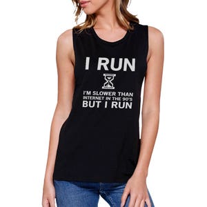 WORKOUT | I Run Slower Than Internet In The 90's Cute Funny Graphic Muscle Top (JMS002)