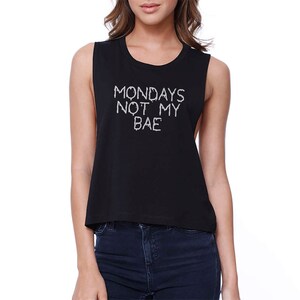 HUMOR | Mondays Not My Bae Crop Tee (JCR022)