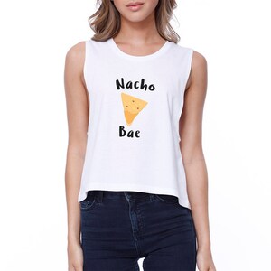 HUMOR | Nacho Bae White Sleeveless Cute Funny Crop Top (JCR105WT)