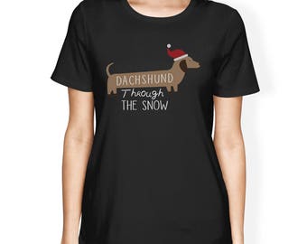 CHRISTMAS | Dachshund Through The Snow Women's Christmas T shirt