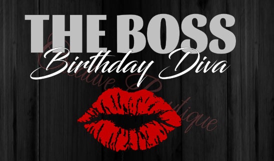 Download Boss Birthday Diva day birth lips shirt tshirt iron on SVG ...