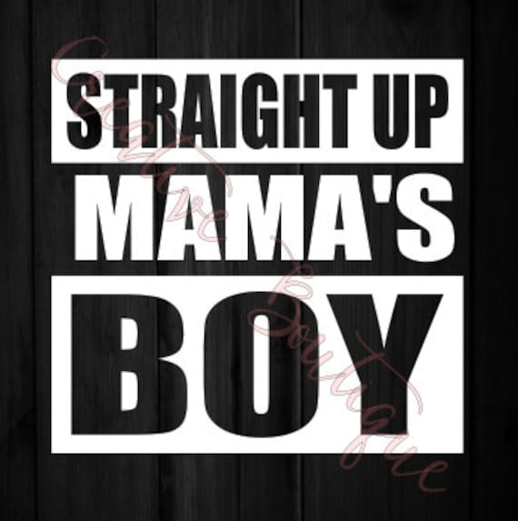 Download Straight up Mama's boy SVG cutting file Cricut Silhouette ...
