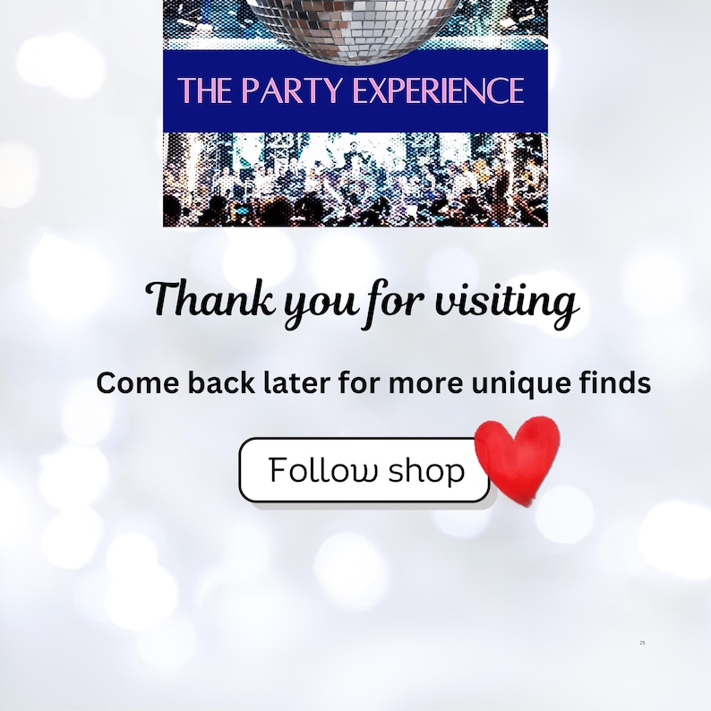 Pu&ograve; includere: Immagine con il testo "THE PARTY EXPERIENCE". Sotto, si legge "Thank you for visiting" e "Come back later for more unique finds". Un pulsante dice "Follow shop" con un cuore rosso.