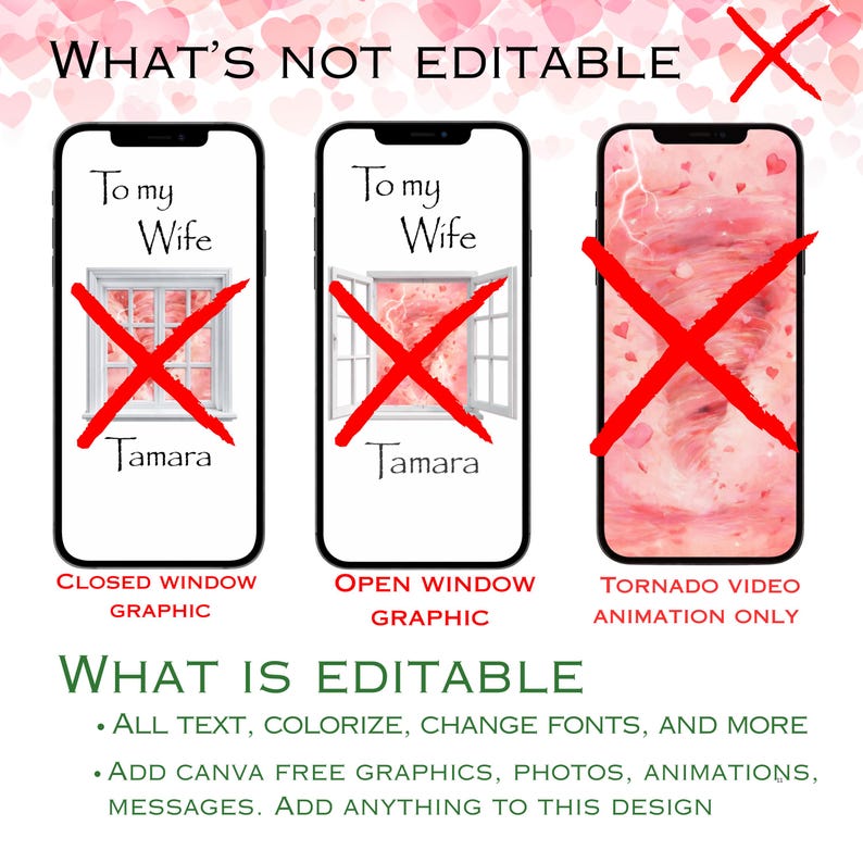 Pu&ograve; includere: Immagine che mostra tre mockup di smartphone. Il testo "To my Wife" e il nome "Tamara" sono visibili. I primi due telefoni mostrano grafiche di finestre con croci rosse, mentre il terzo mostra un'animazione di tornado rosa, anch'essa barrata. Il testo "WHAT'S NOT EDITABLE" &egrave; in alto.
