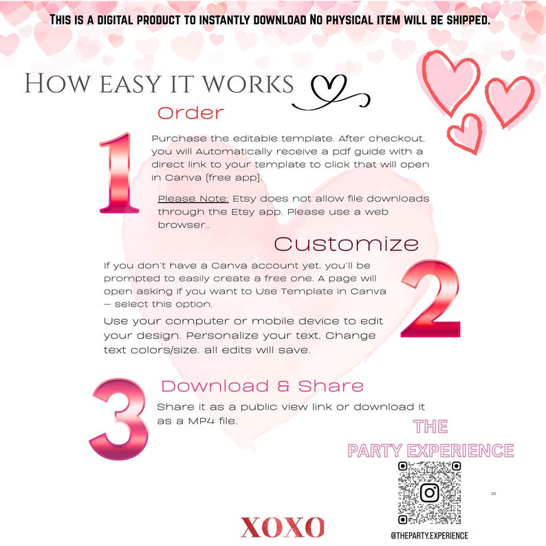 Pu&ograve; includere: Annuncio di prodotto digitale con un tema di cuori rosa e bianchi. Il testo recita "How Easy It Works" con i passaggi per ordinare, personalizzare e scaricare. Include il testo "XOXO" e un codice QR per "The Party Experience".