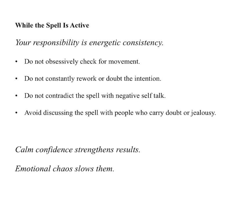 Puede incluir: Un documento blanco con texto negro titulado While the Spell Is Active. Enumera instrucciones: Your responsibility is energetic consistency, do not obsessively check for movement, rework, doubt, contradict with negative talk, or discuss with doubters.
